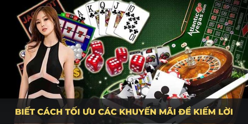 Biết cách tối ưu các khuyến mãi để kiếm lời
