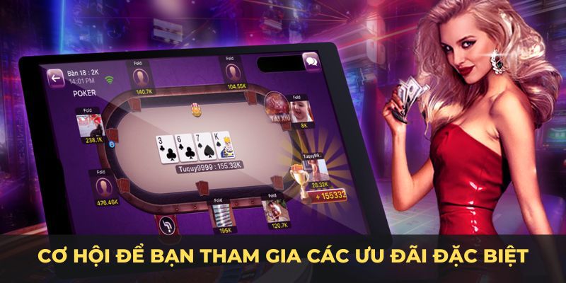 Cơ hội để bạn tham gia các ưu đãi đặc biệt